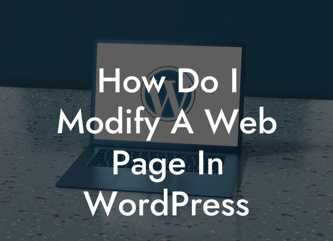 How Do I Modify A Web Page In WordPress