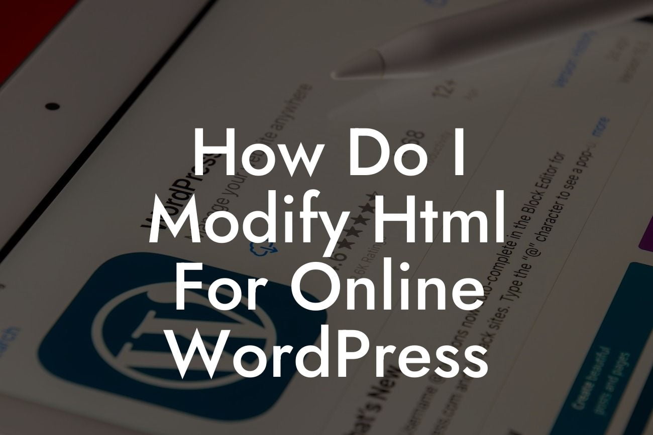 How Do I Modify Html For Online WordPress