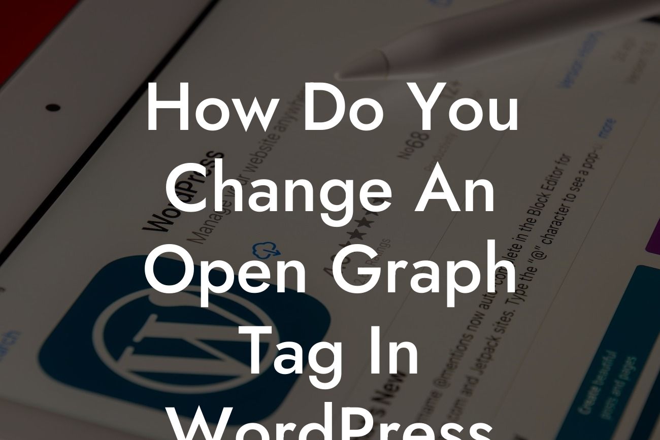 How Do You Change An Open Graph Tag In WordPress