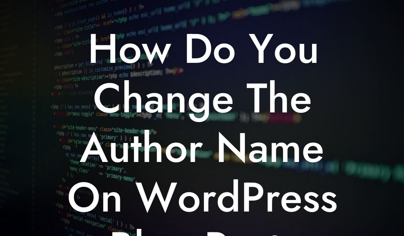 How Do You Change The Author Name On WordPress Blog Posts