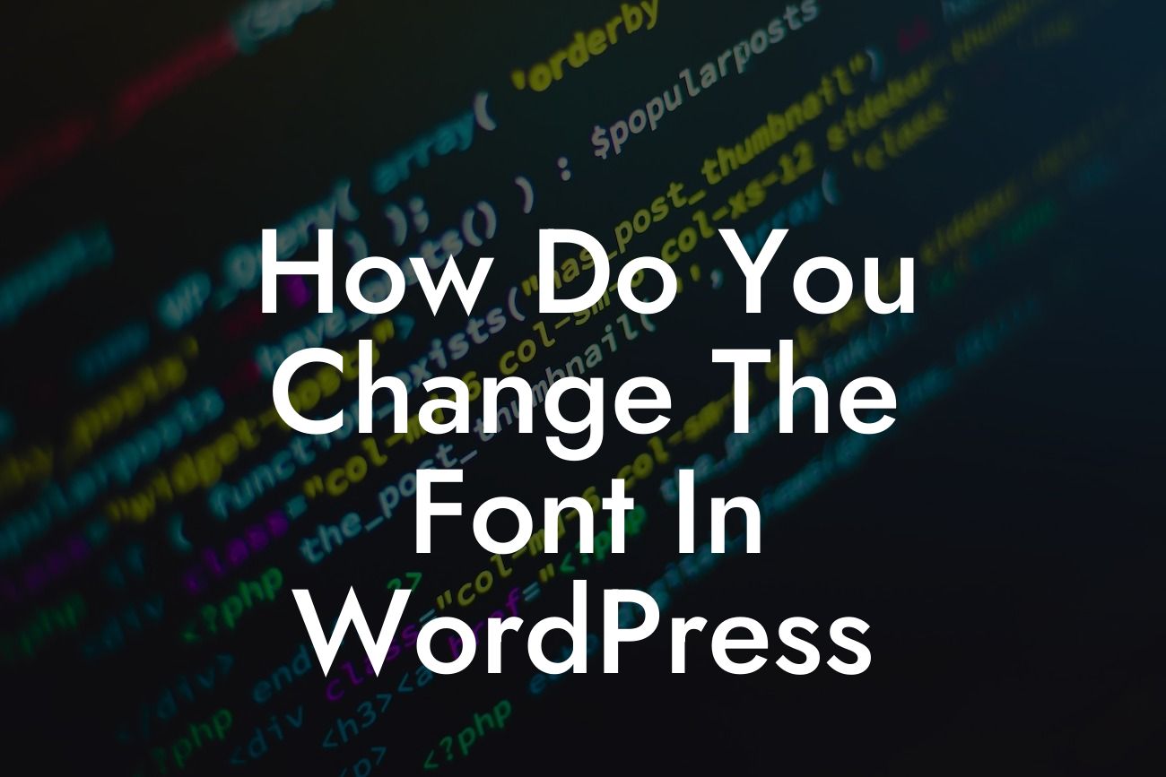 How Do You Change The Font In WordPress