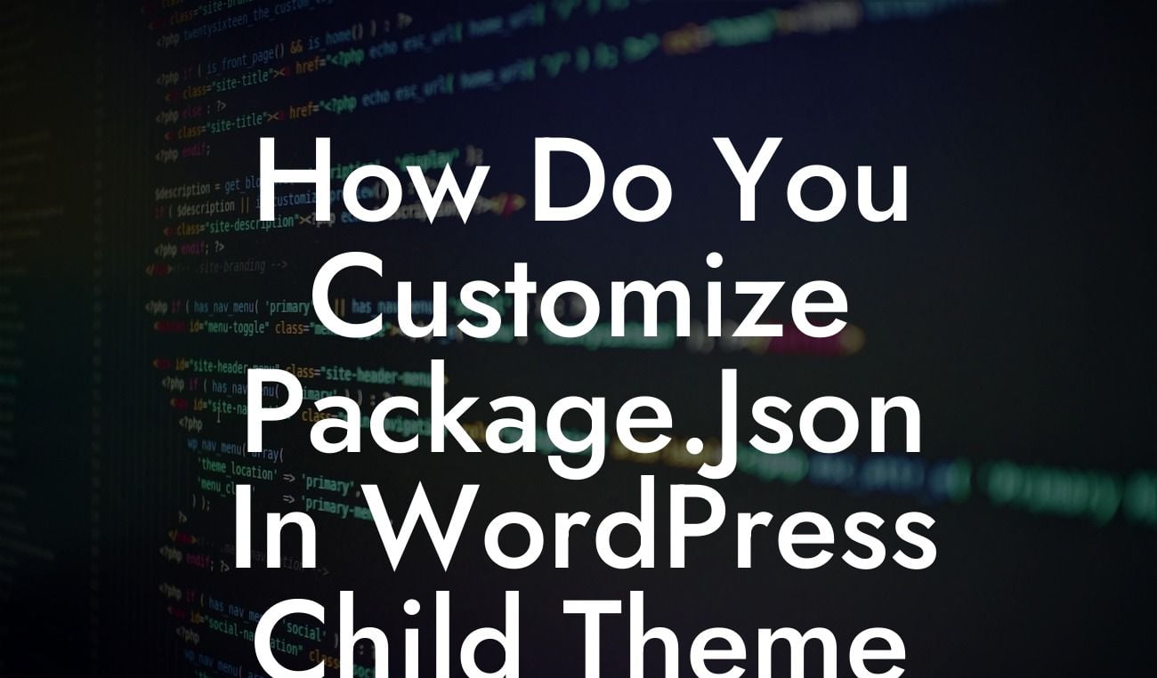 How Do You Customize Package.Json In WordPress Child Theme