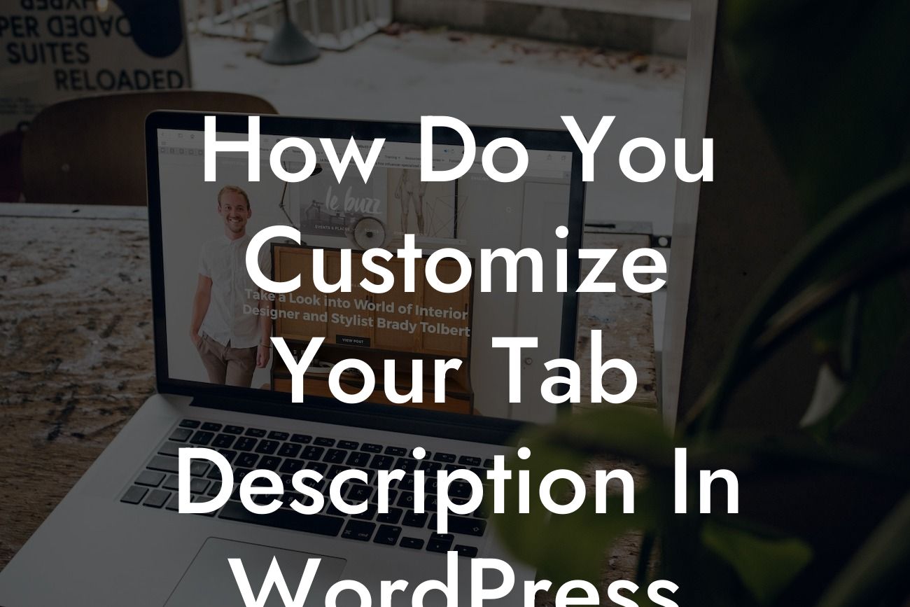 How Do You Customize Your Tab Description In WordPress