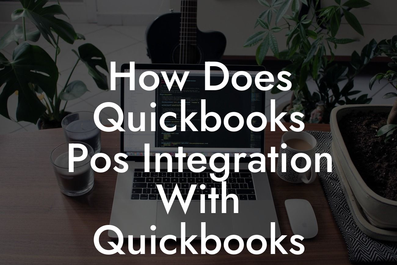 How Does Quickbooks Pos Integration With Quickbooks