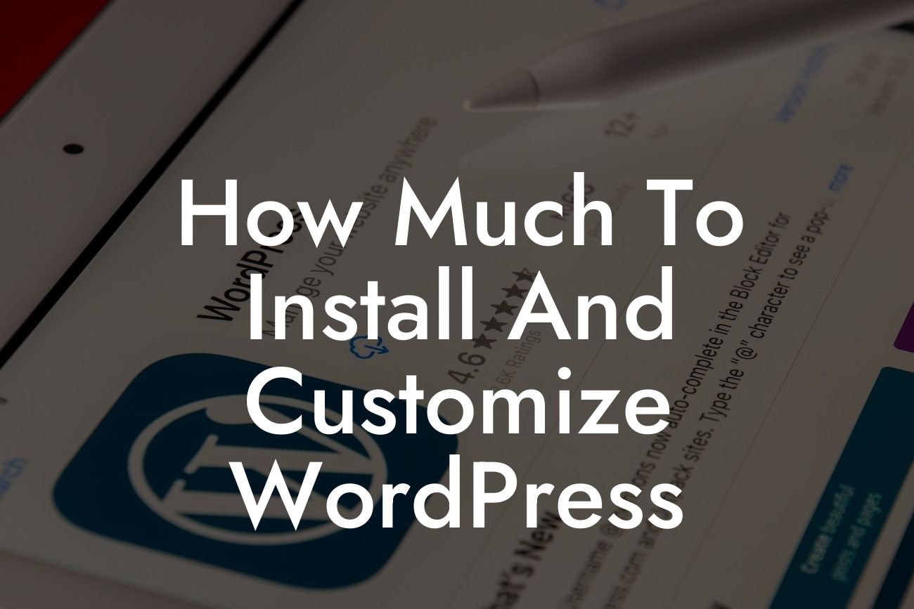 How Much To Install And Customize WordPress