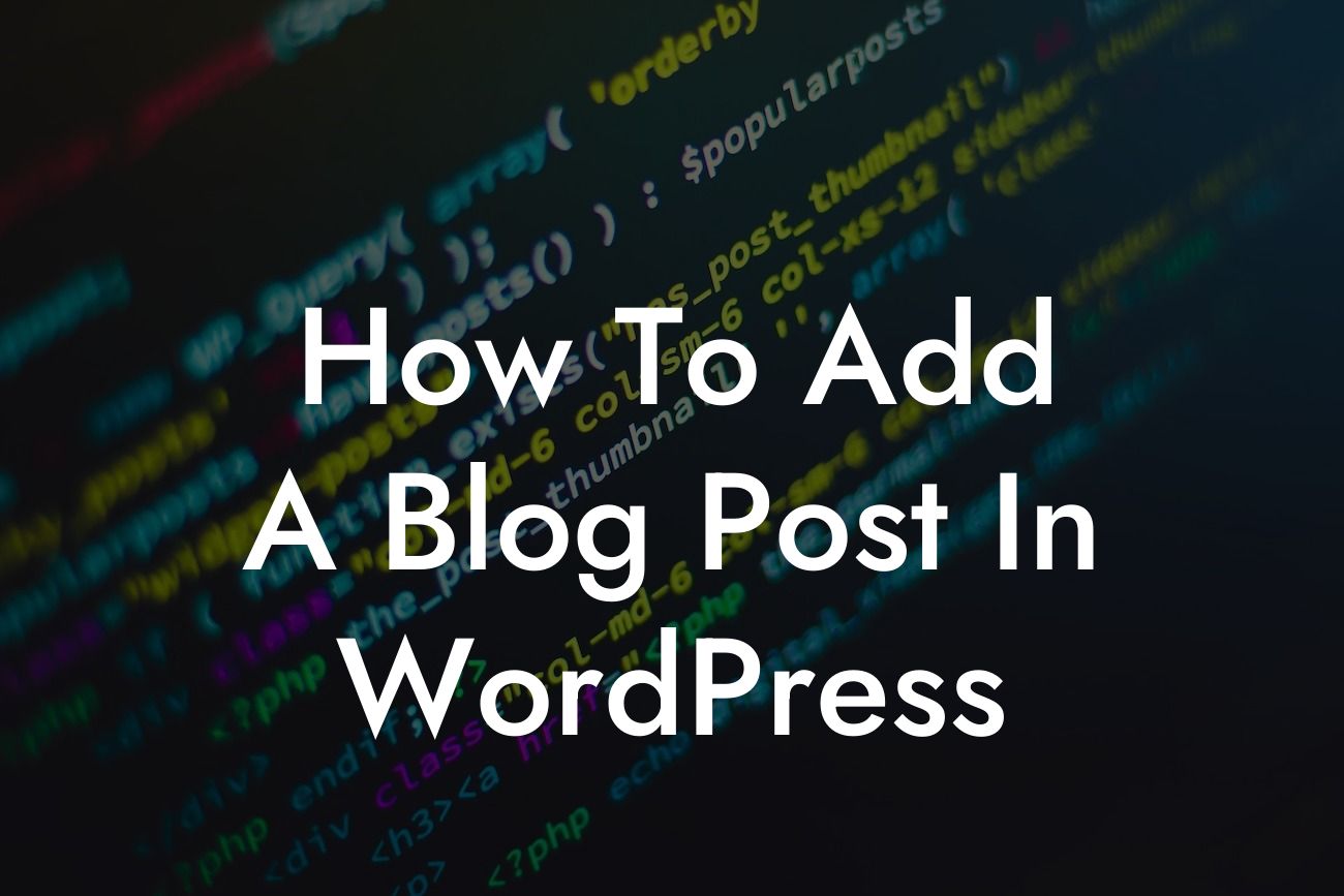 How To Add A Blog Post In WordPress