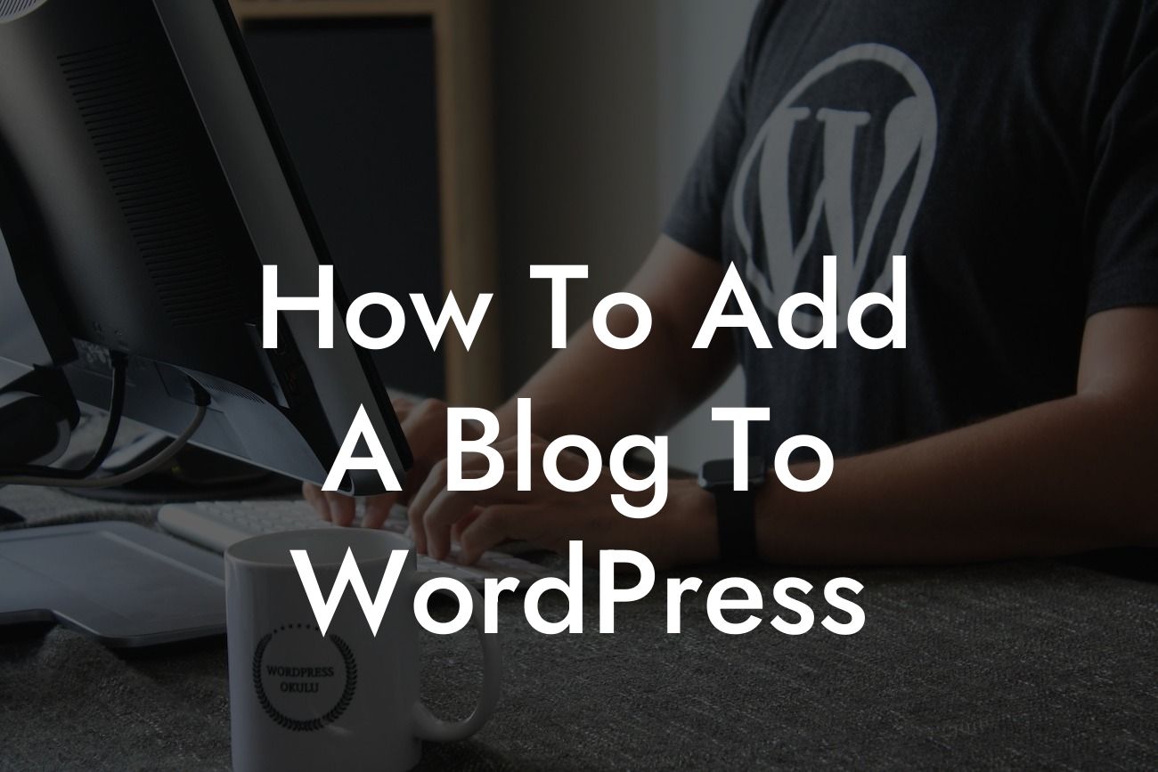 How To Add A Blog To WordPress