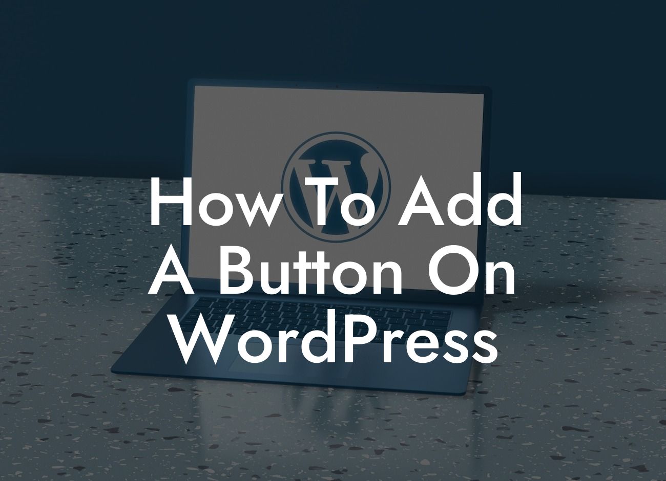 How To Add A Button On WordPress