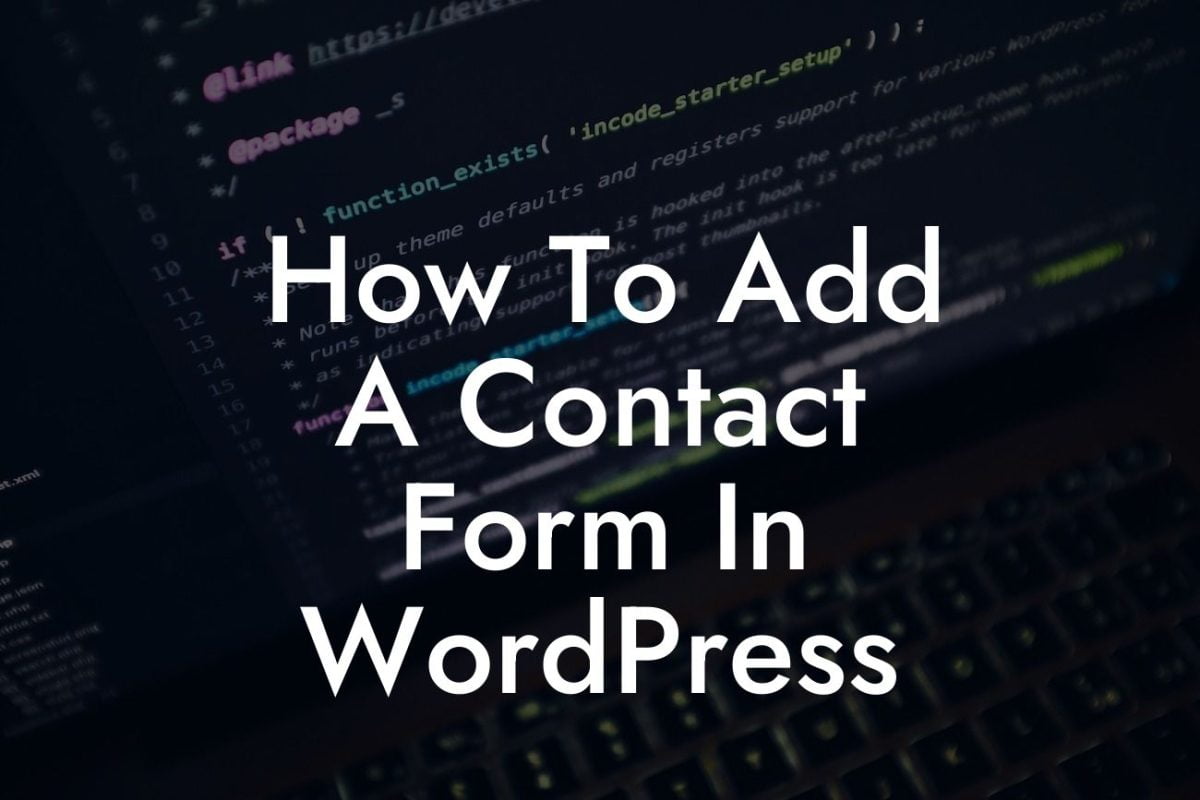 How To Add A Contact Form In WordPress