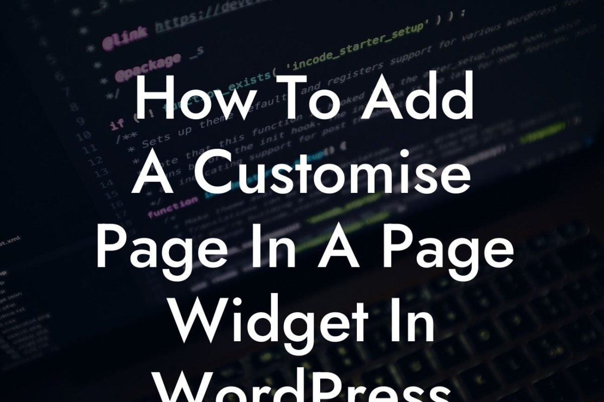 How To Add A Customise Page In A Page Widget In WordPress
