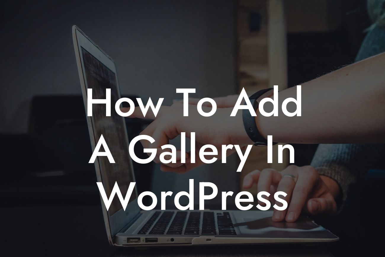 How To Add A Gallery In WordPress