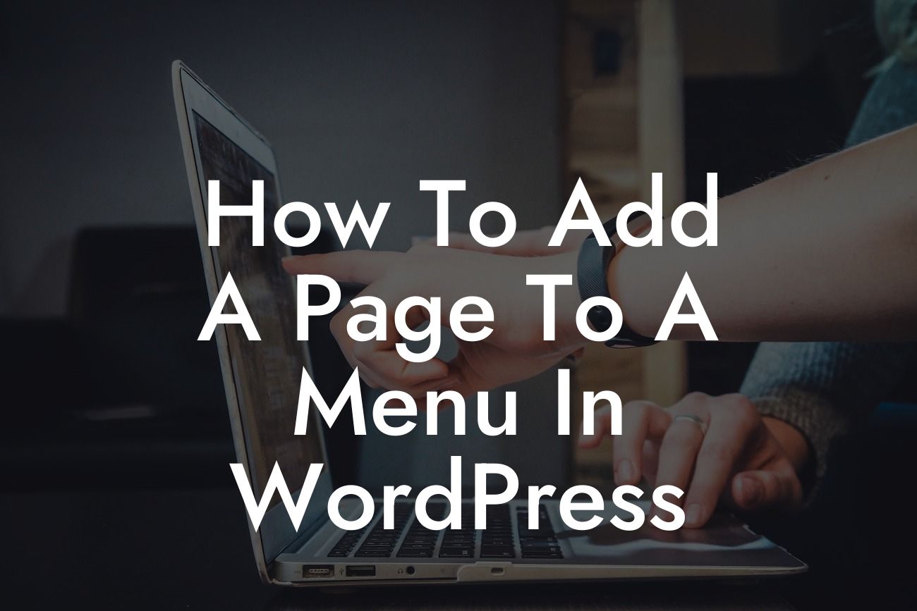 How To Add A Page To A Menu In WordPress