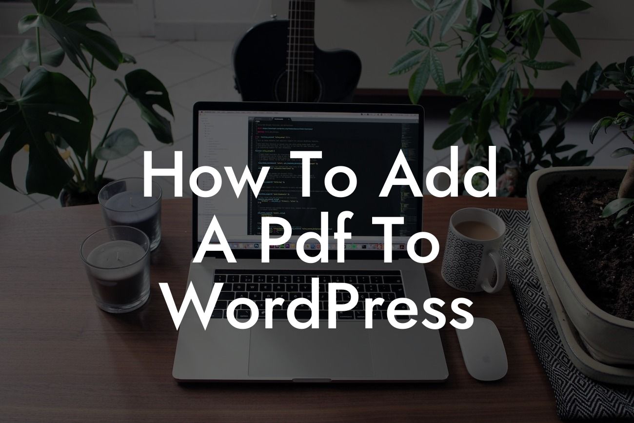 How To Add A Pdf To WordPress