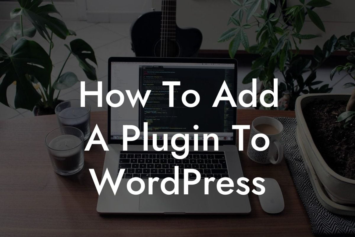 How To Add A Plugin To WordPress