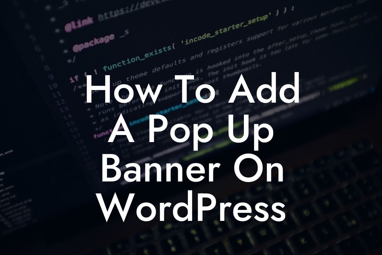 How To Add A Pop Up Banner On WordPress