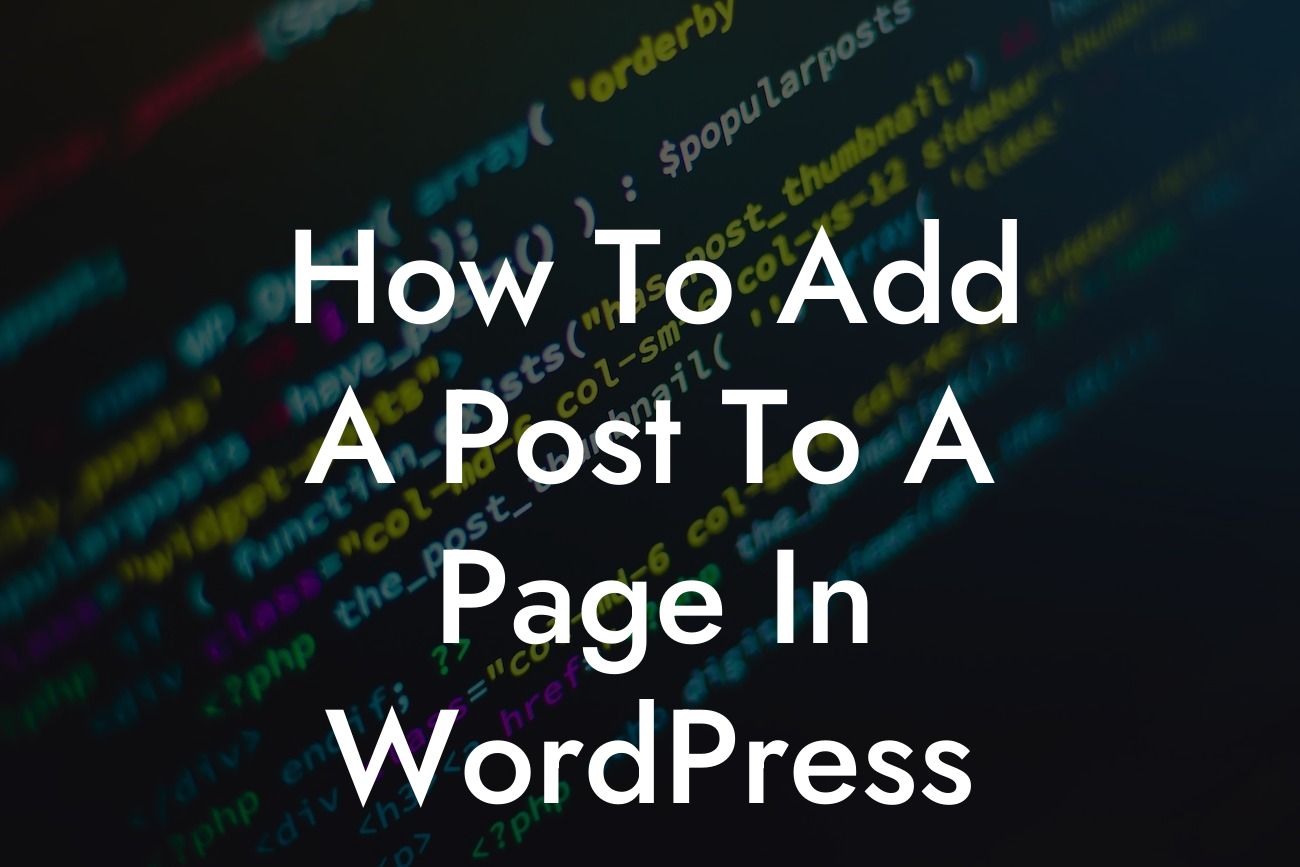 How To Add A Post To A Page In WordPress