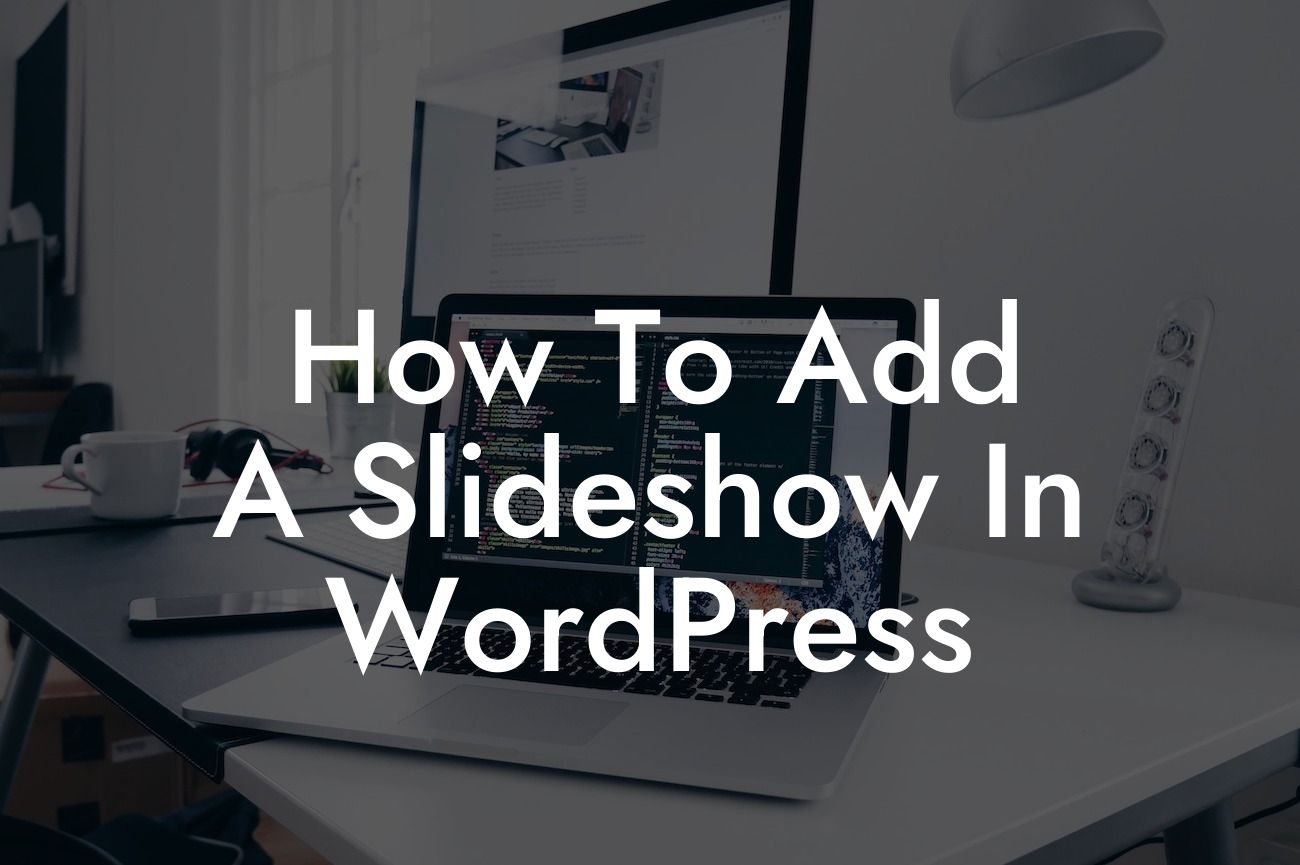 How To Add A Slideshow In WordPress