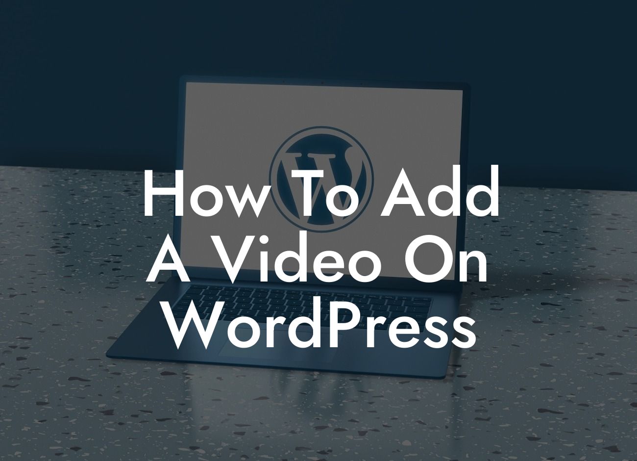 How To Add A Video On WordPress