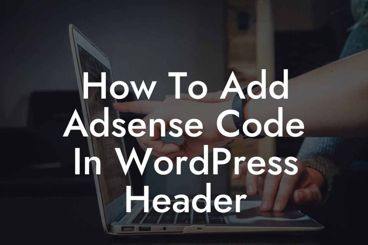 How To Add Adsense Code In WordPress Header