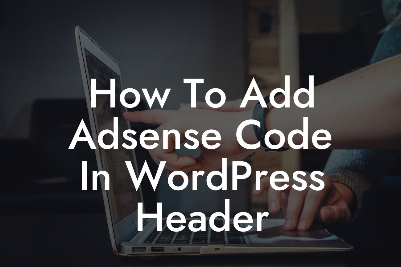 How To Add Adsense Code In WordPress Header
