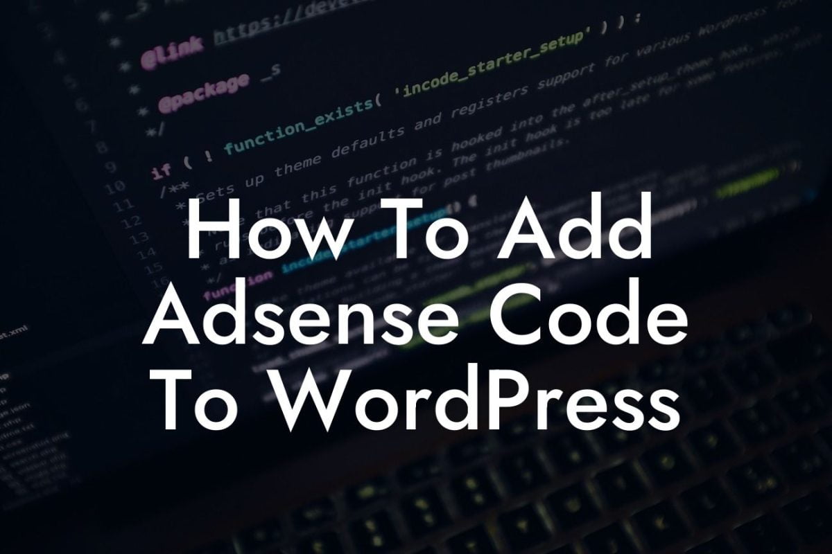 How To Add Adsense Code To WordPress