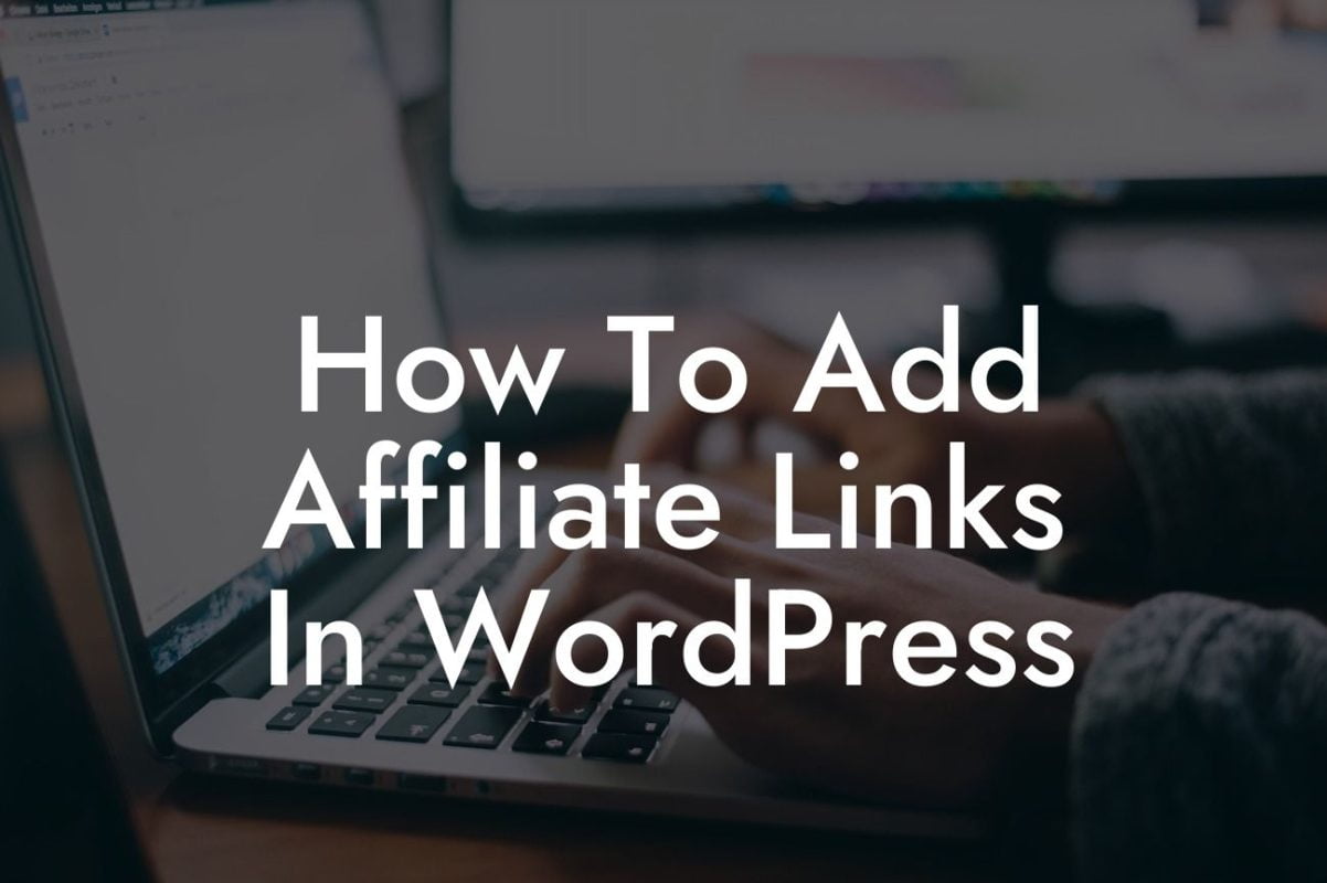 How To Add Affiliate Links In WordPress