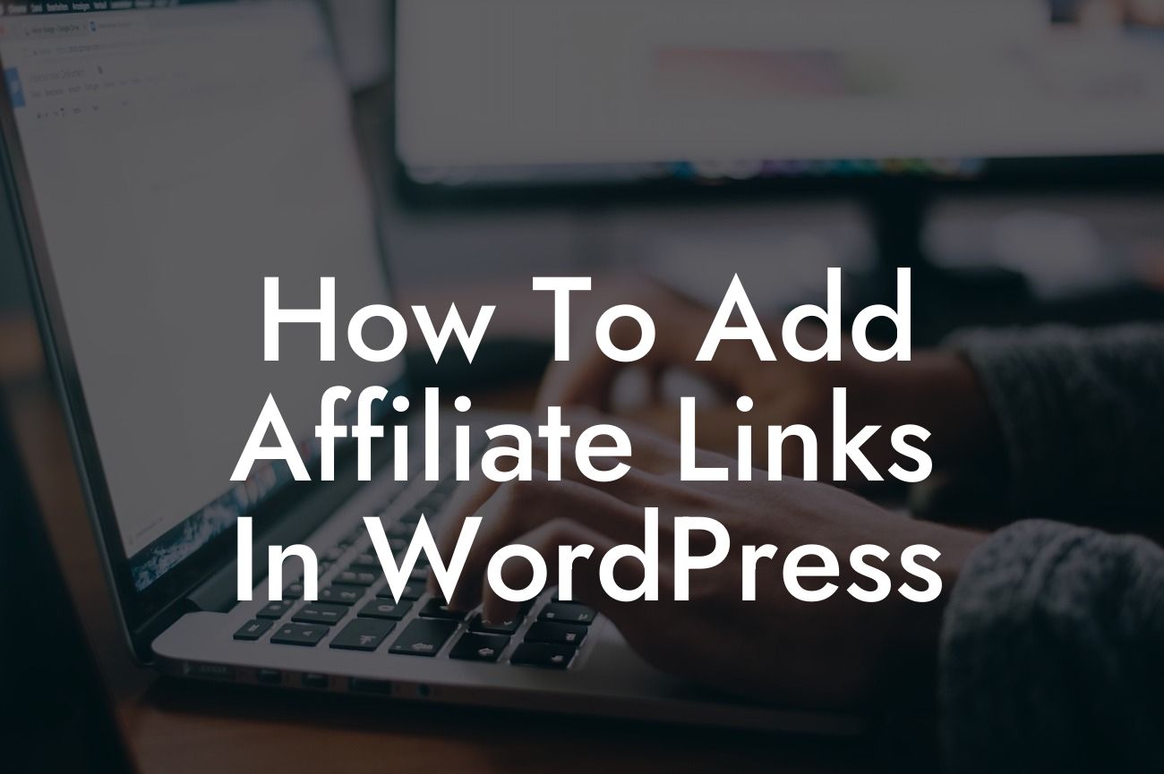 How To Add Affiliate Links In WordPress