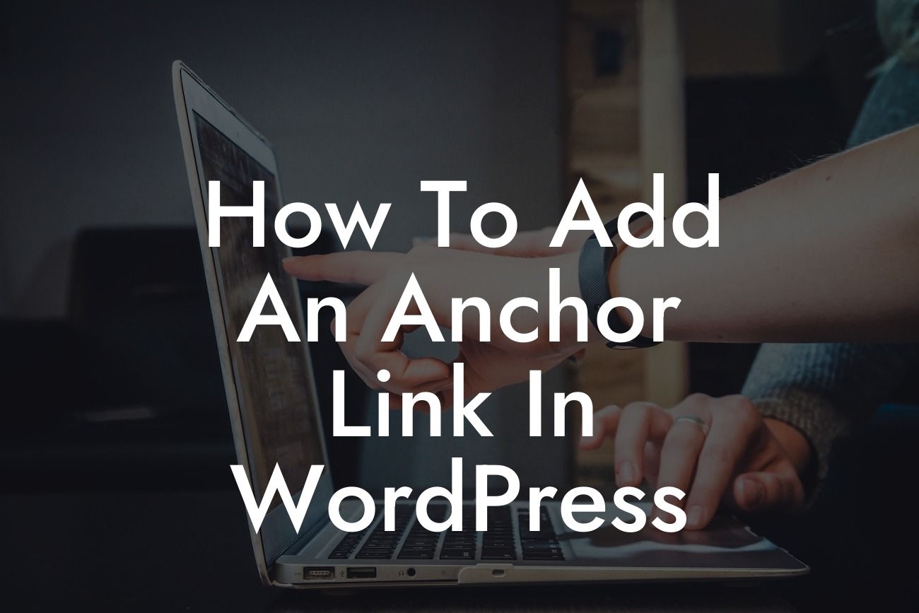 How To Add An Anchor Link In WordPress