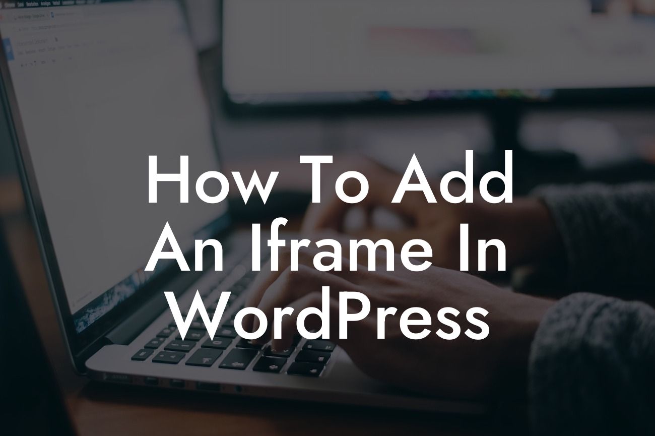 How To Add An Iframe In WordPress