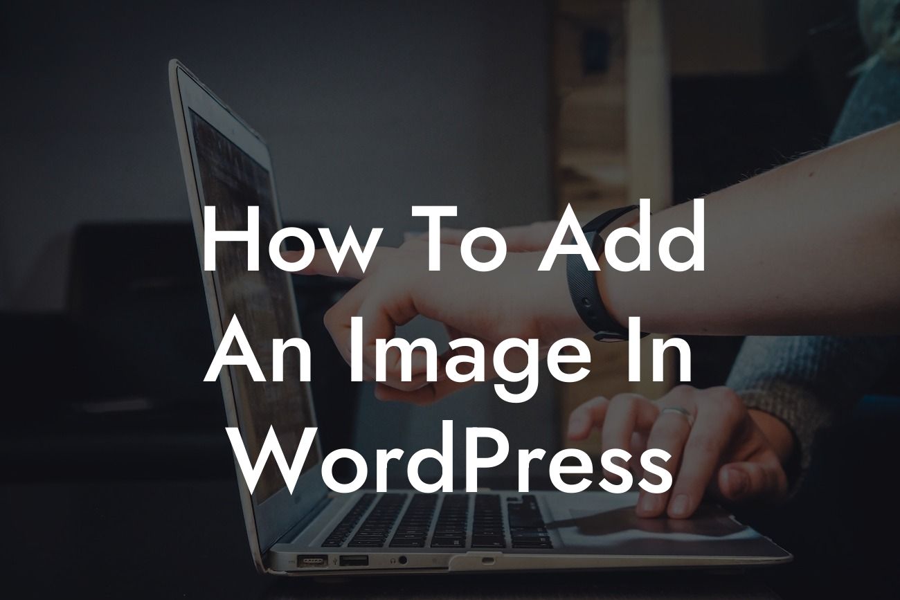 How To Add An Image In WordPress