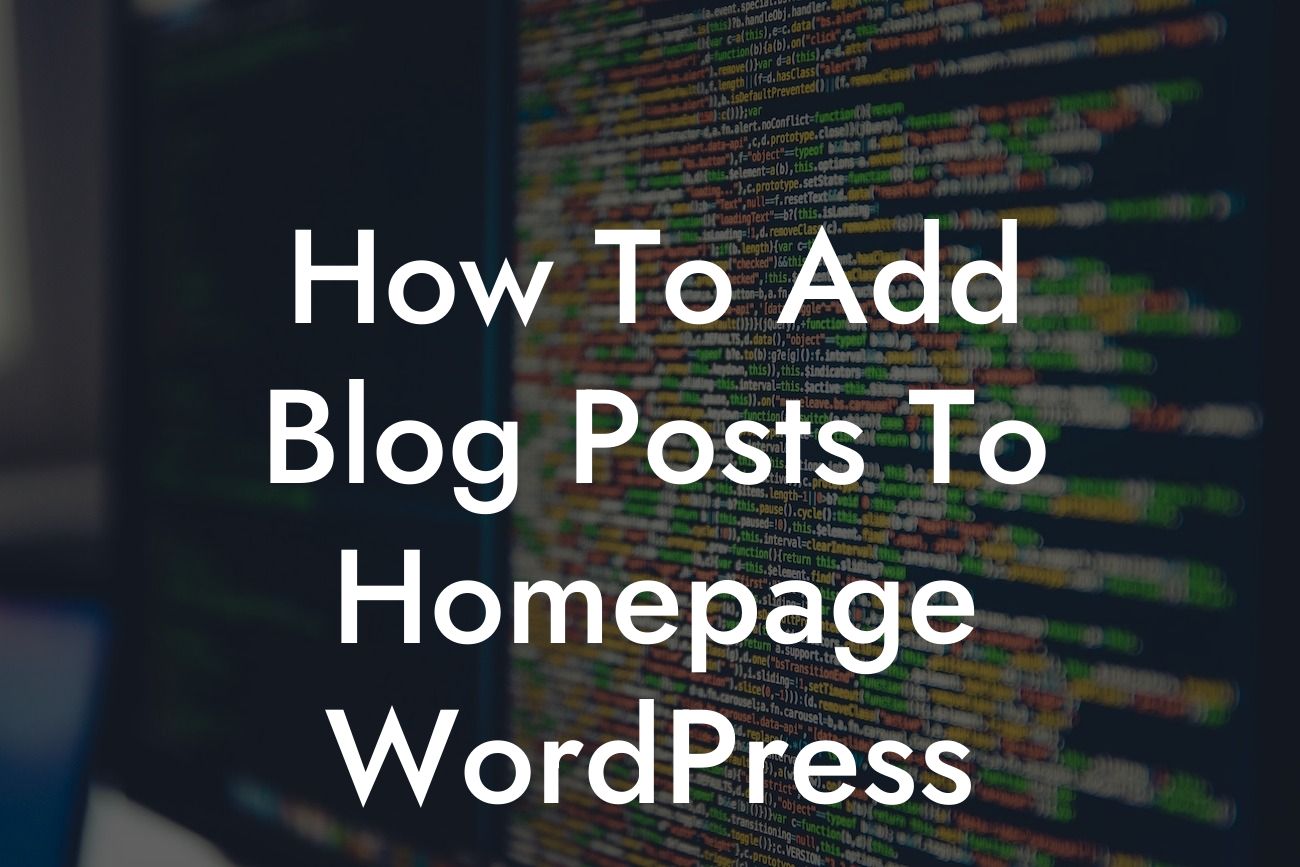 How To Add Blog Posts To Homepage WordPress