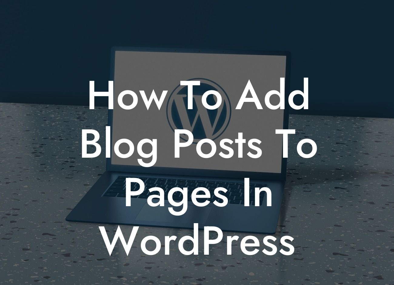 How To Add Blog Posts To Pages In WordPress