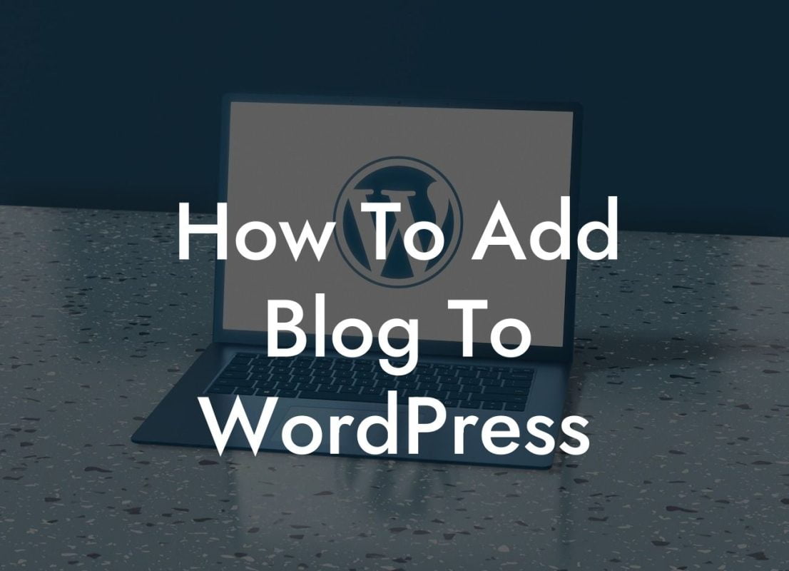 How To Add Blog To WordPress