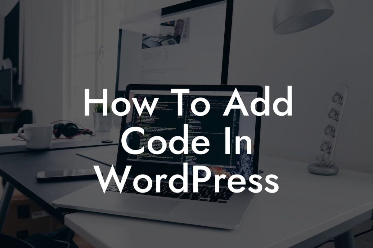 How To Add Code In WordPress