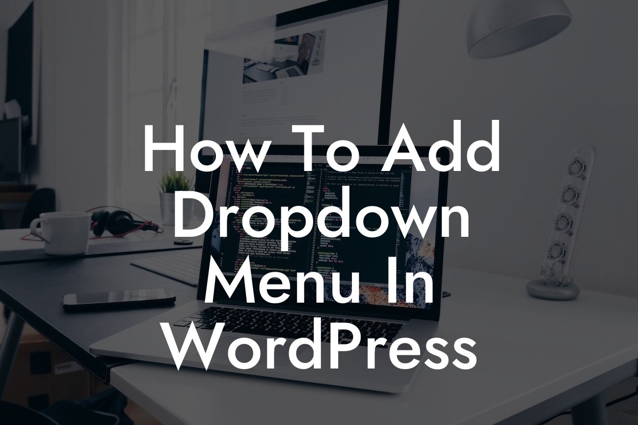 How To Add Dropdown Menu In WordPress