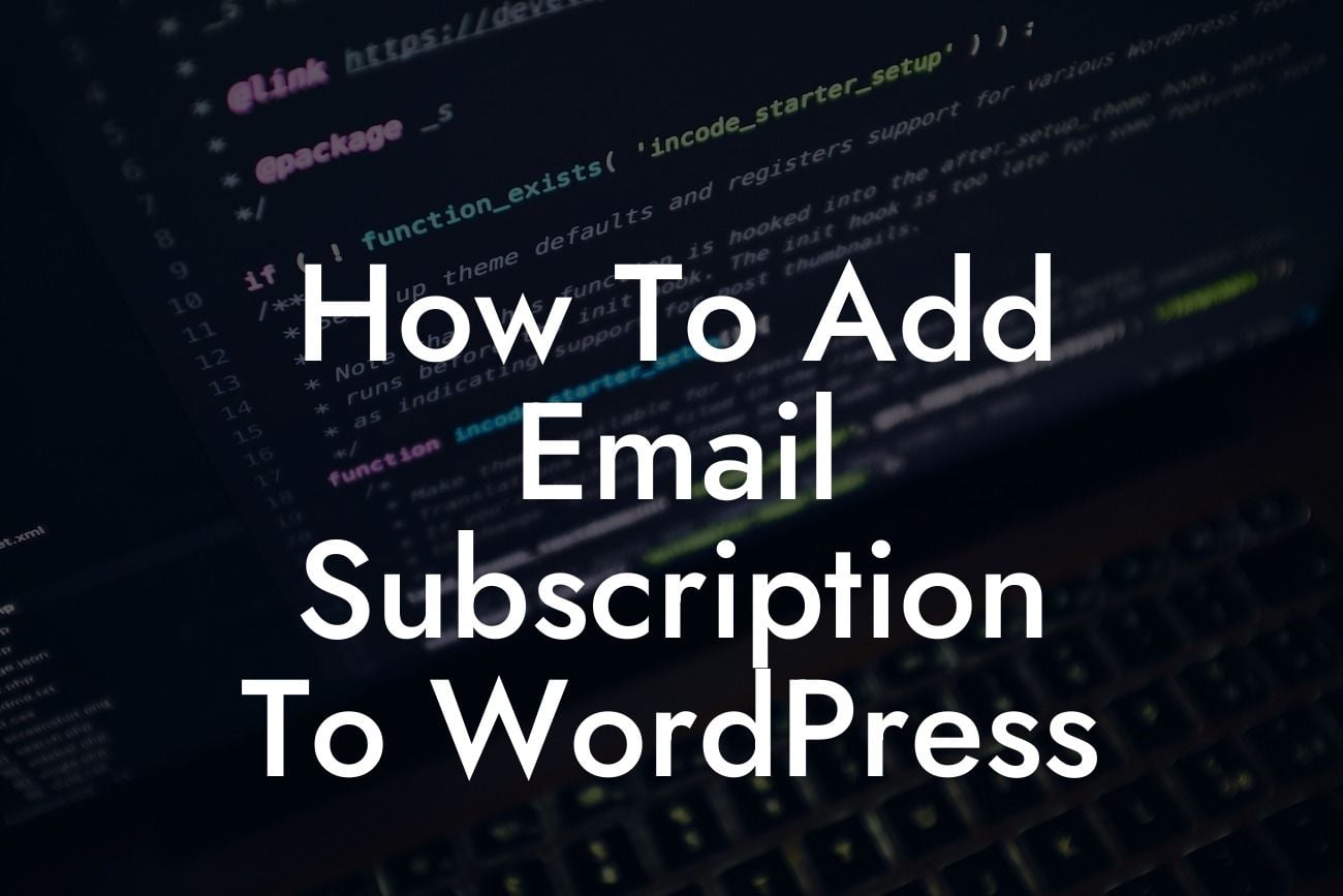 How To Add Email Subscription To WordPress