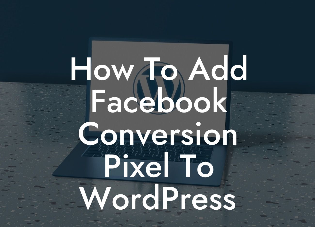 How To Add Facebook Conversion Pixel To WordPress