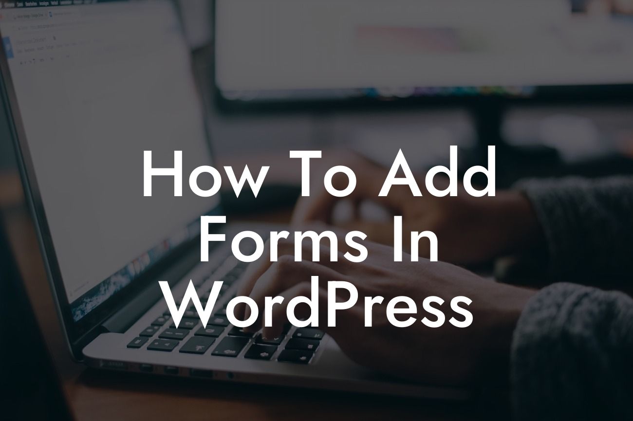 How To Add Forms In WordPress