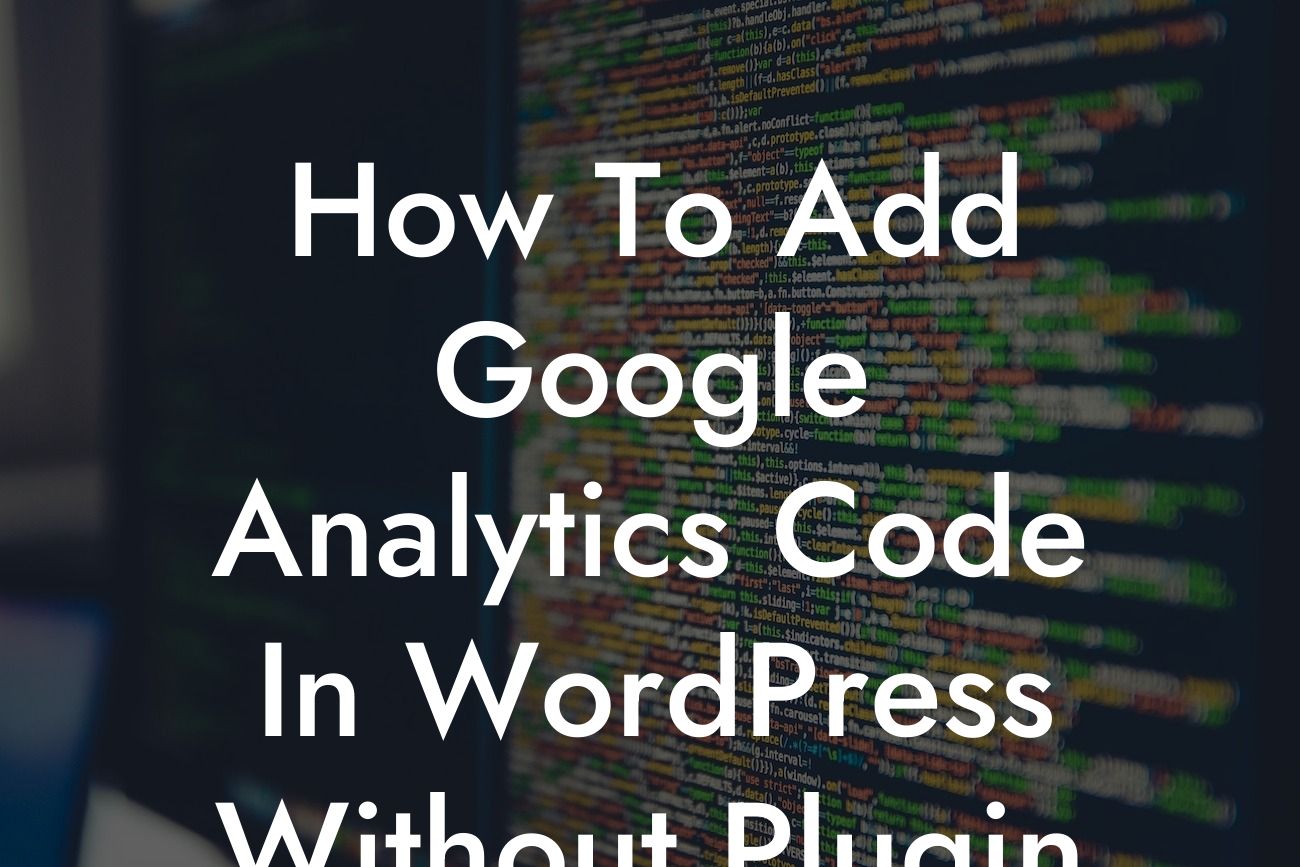 How To Add Google Analytics Code In WordPress Without Plugin