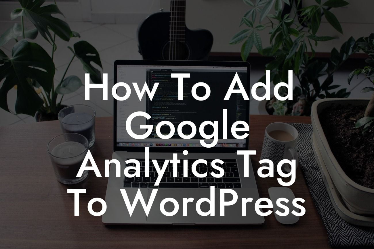 How To Add Google Analytics Tag To WordPress