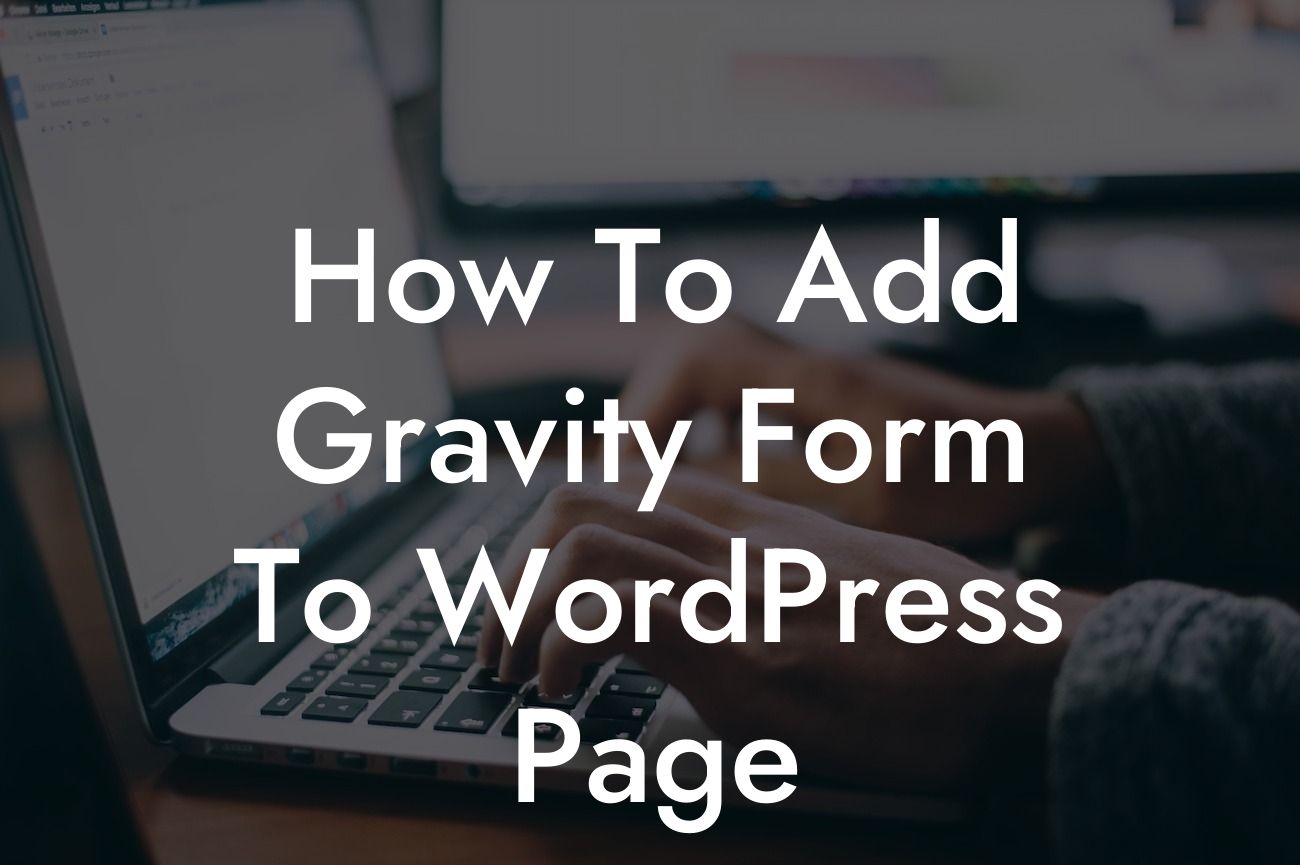 How To Add Gravity Form To WordPress Page