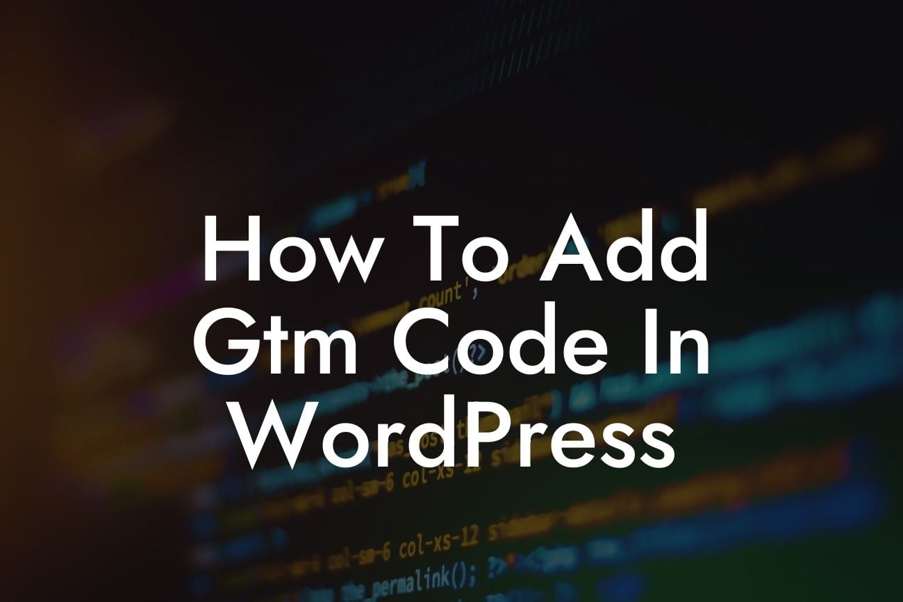 How To Add Gtm Code In WordPress
