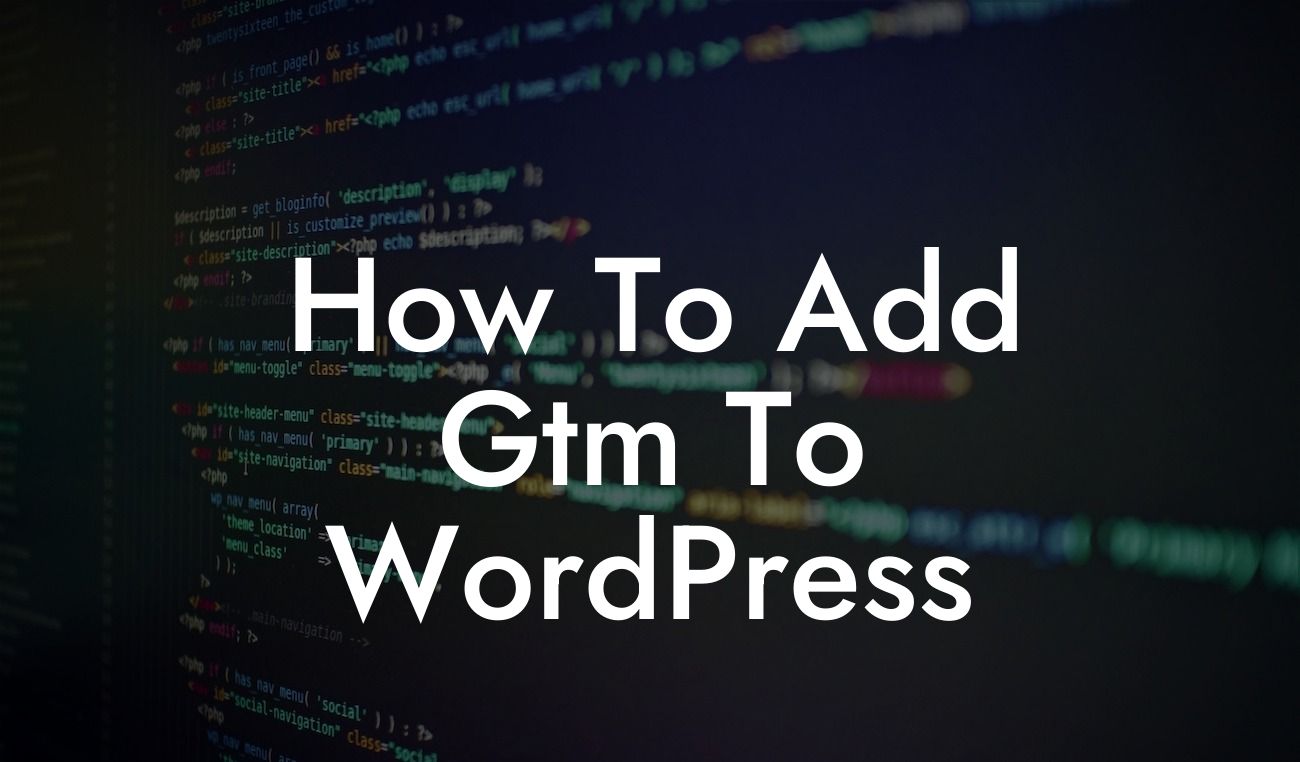How To Add Gtm To WordPress