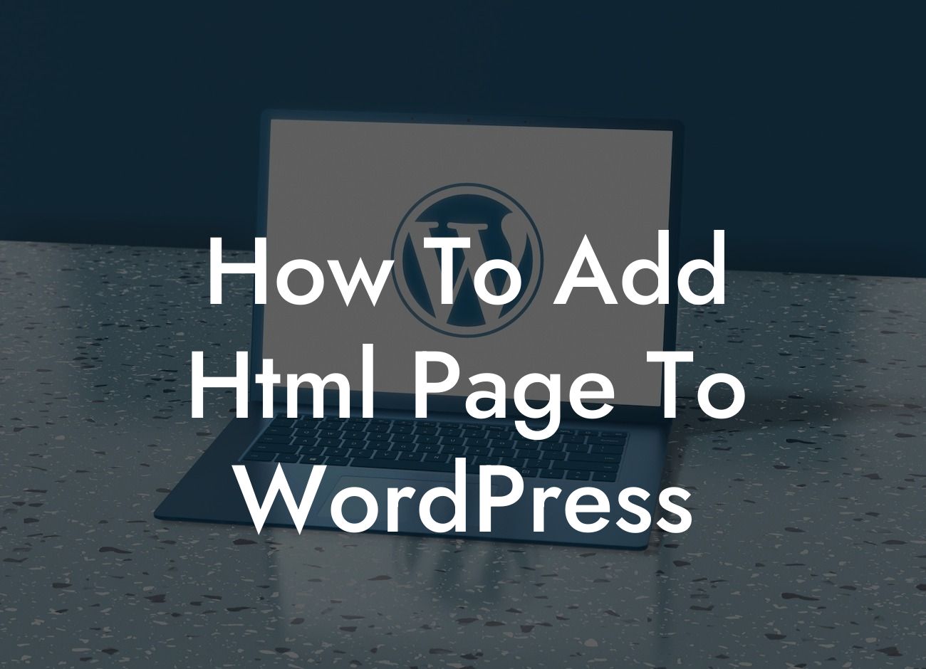 How To Add Html Page To WordPress