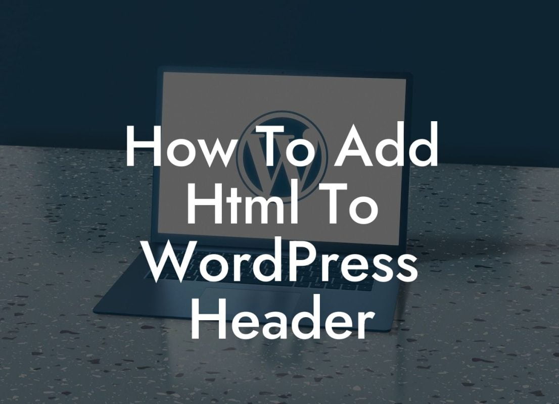 How To Add Html To WordPress Header