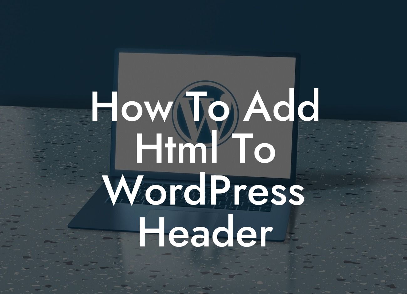 How To Add Html To WordPress Header