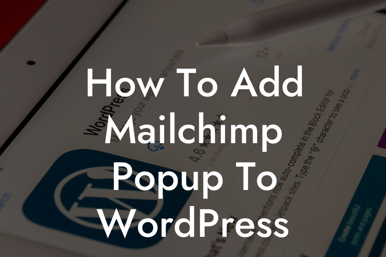 How To Add Mailchimp Popup To WordPress