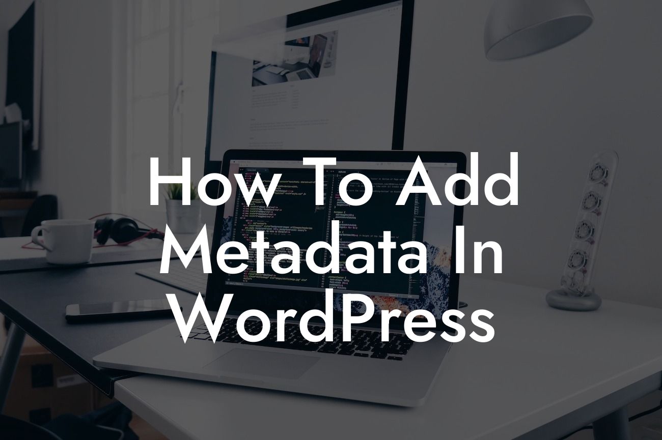 How To Add Metadata In WordPress