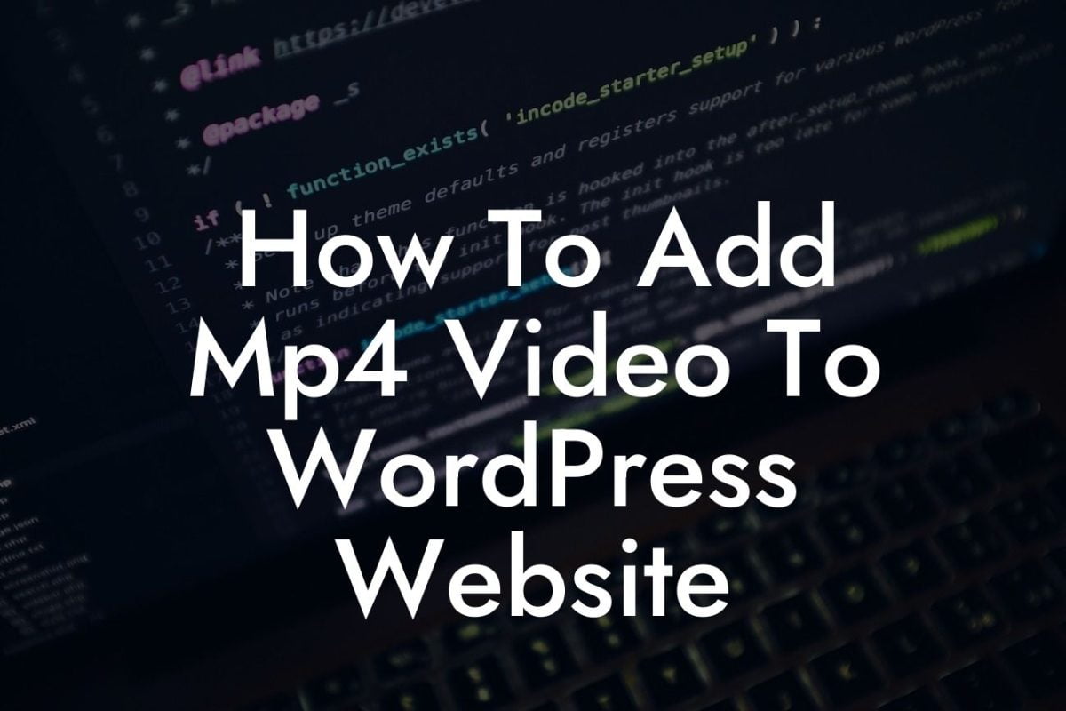 How To Add Mp4 Video To WordPress Website