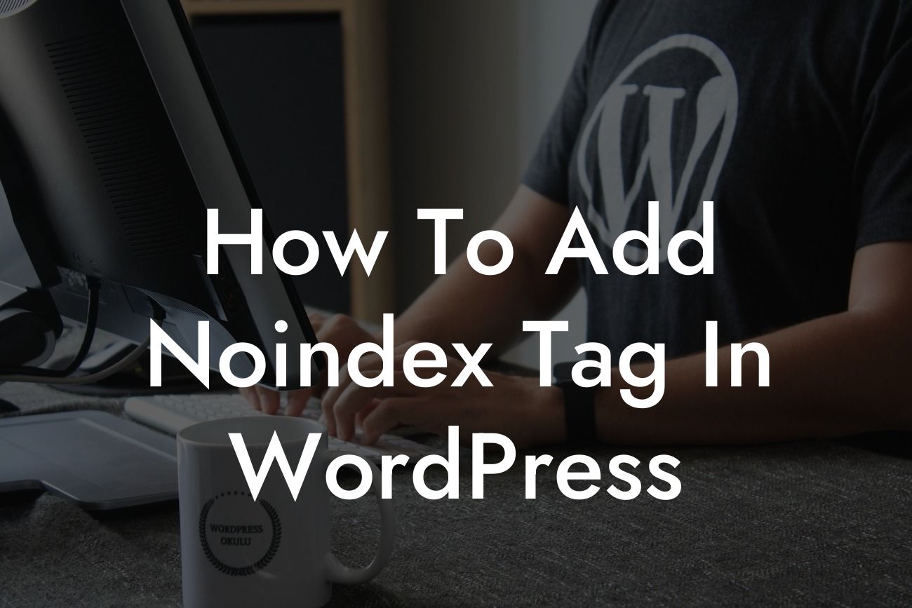 How To Add Noindex Tag In WordPress